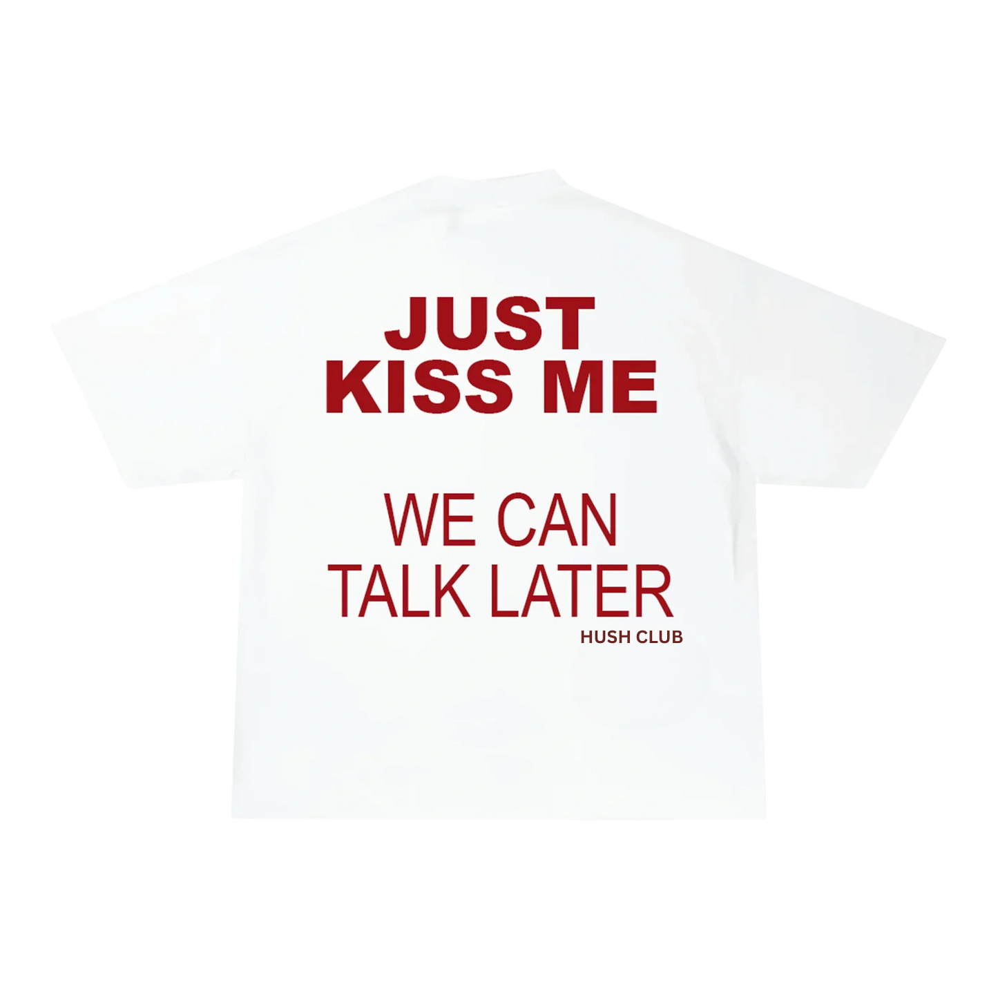 Just Kiss Me T-shirt