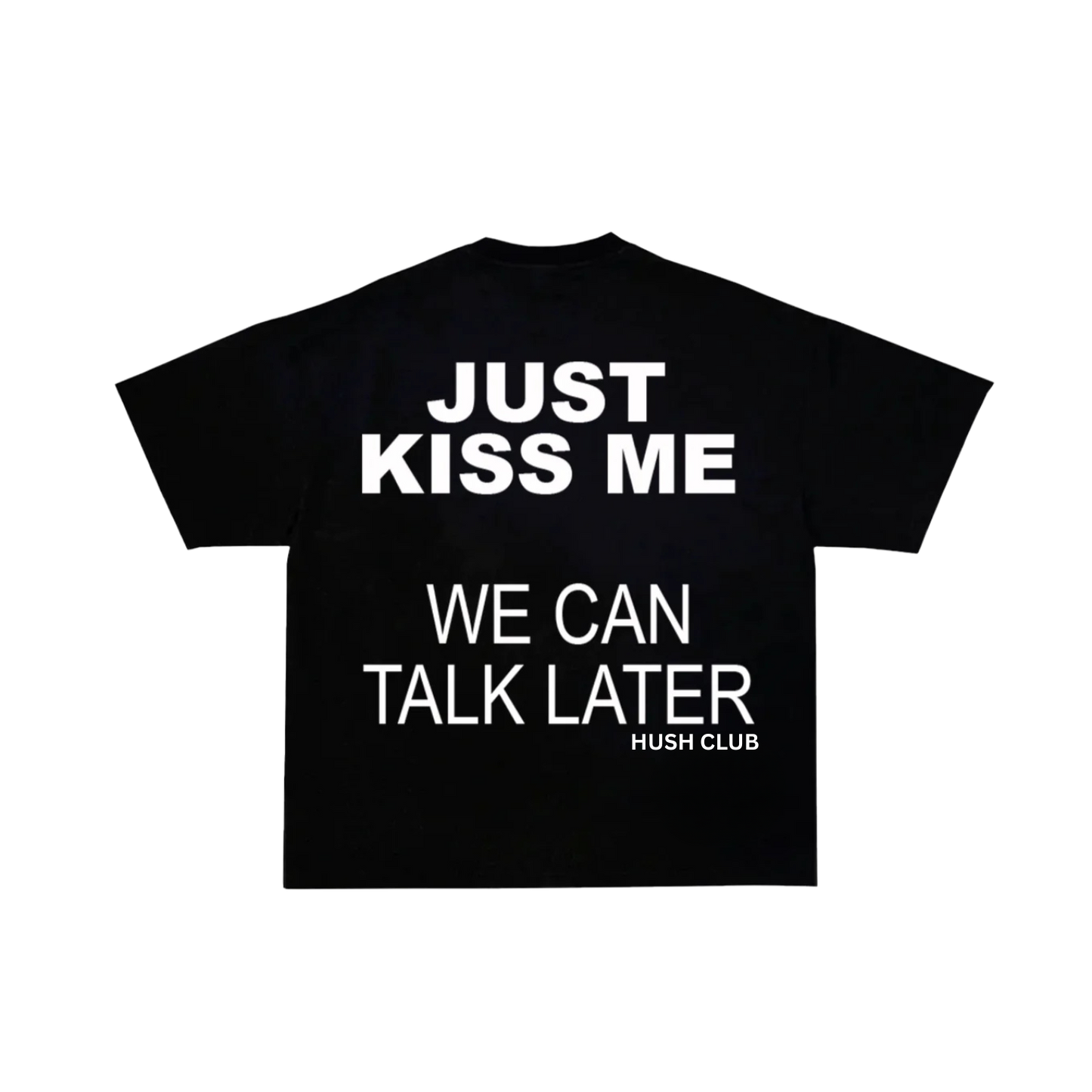 Just Kiss Me T-shirt